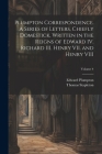 Plumpton Correspondence. A Series of Letters, Chiefly Domestick, Written in the Reigns of Edward IV. Richard III. Henry VII. and Henry VIII; Volume 4 Cover Image