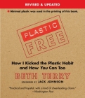 Plastic-Free: How I Kicked the Plastic Habit and How You Can Too By Beth Terry Cover Image