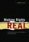 Making Rights Real: Activists, Bureaucrats, and the Creation of the Legalistic State (Chicago Series in Law and Society) Cover Image