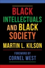 Black Intellectuals and Black Society By Martin L. Kilson Cover Image