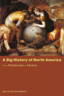 A Big History of North America: From Montezuma to Monroe By Kevin Jon Fernlund Cover Image