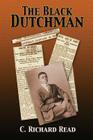 The Black Dutchman: Book One By C. Richard Read Cover Image