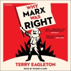 Why Marx Was Right Lib/E: 2nd Edition By Terry Eagleton, Roger Clark (Read by) Cover Image