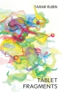 Tablet Fragments By Tamar Rubin Cover Image