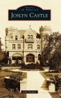 Joslyn Castle (Images of America) By John Dechant Cover Image