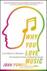 Why You Love Music: From Mozart to Metallica--The Emotional Power of Beautiful Sounds Cover Image