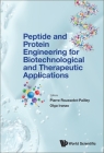 Peptide and Protein Engineering for Biotechnological and Therapeutic Applications By Pierre Rousselot-Pailley (Editor), Olga Iranzo (Editor) Cover Image