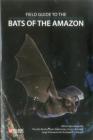 Field Guide to the Bats of the Amazon (Bat Biology and Conservation) By Adria Lopez-Baucells, Ricardo Rocha, Paulo Bobrowiec Cover Image