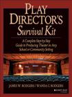 Play Director's Survival Kit: A Complete Step-By-Step Guide to Producing Theater in Any School or Community Setting (J-B Ed: Survival Guides #10) Cover Image