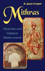 Mithras: Mysteries and Inititation Rediscovered By D. Jason Cooper Cover Image