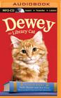 Dewey the Library Cat By Vicki Myron, Bret Witter, Laura Hamilton (Read by) Cover Image