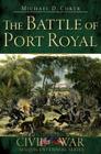 The Battle of Port Royal (Civil War) By Michael D. Coker Cover Image