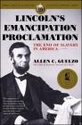 Lincoln's Emancipation Proclamation: The End of Slavery in America By Allen C. Guelzo Cover Image