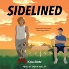Sidelined By Kara Bietz, Jason Keller (Read by) Cover Image