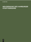 Neuordnung Des Hamburger Stadtverkehrs: Denkschrift Des Senats Der Freien Und Hansestadt Hamburg Cover Image