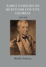 Early Families of McIntosh County, Georgia: 1736 to 1861 By Buddy Sullivan Cover Image