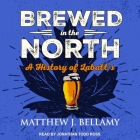 Brewed in the North: A History of Labatt's Cover Image