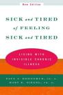 Sick and Tired of Feeling Sick and Tired: Living with Invisible Chronic Illness By Paul J. Donoghue, Ph.D., Mary E. Siegel, Ph.D. Cover Image