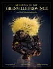 Minerals of the Grenville Province: New York, Ontario, and Québec By Jeffrey Chiarenzelli, George W. Robinson, Michael Bainbridge Cover Image