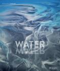 Water By Bernhard Edmaier, Angelika Jung-Huttl (Text by) Cover Image