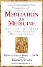 Meditation As Medicine: Activate the Power of Your Natural Healing Force Cover Image