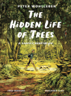 The Hidden Life of Trees: A Graphic Adaptation: (Of the International Bestseller) Cover Image