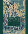 Great Waves and Mountains: Perspectives and Discoveries in Collecting the Arts of Japan Cover Image