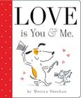 Love is You & Me. By Monica Sheehan, Monica Sheehan (Illustrator) Cover Image