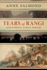 Tears of Rangi: Experiments Across Worlds  By Anne Salmond Cover Image