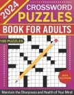 2024 Crossword Puzzles Book for Adults with Solutions: Easy to Medium Puzzles for Maintain the Sharpness and Health of Your Mind Cover Image