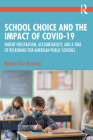 School Choice and the Impact of Covid-19: Parent Frustration, Accountability, and a Time of Reckoning for American Public Schools By Michael Guo-Brennan Cover Image