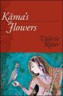Kama's Flowers: Nature in Hindi Poetry and Criticism, 1885-1925 (SUNY Series in Hindu Studies) Cover Image
