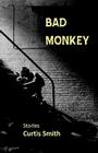 Bad Monkey By Curtis Smith Cover Image