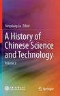 A History of Chinese Science and Technology: Volume 2 By Yongxiang Lu (Editor) Cover Image
