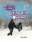 Living with Weather (Weather and Climate) By Robin Birch Cover Image