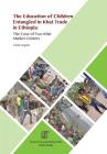 The Education of Children Entangled in Khat Trade in Ethiopia: The Case of Two Khat Market Centers Cover Image