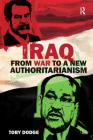 Iraq - From War to a New Authoritarianism (Adelphi) By Toby Dodge Cover Image