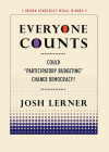 Everyone Counts: Could Participatory Budgeting Change Democracy? (Brown Democracy Medal) By Josh Lerner Cover Image