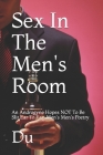 Sex In The Men's Room: An Androgyne Hopes NOT To Be Slit Ear To Ear: Men's Men's Poetry Cover Image