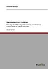 Management von Projekten: Planung, Durchführung, Überwachung und Steuerung von Projekten in Theorie und Praxis By Alexander Springer Cover Image