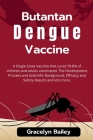 Butantan Dengue Vaccine: A Single-Dose Vaccine that cures 79.6% of children and adults vaccinated. The Development Process and Scientific Backg Cover Image