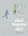 What Happens Next By Susan Hughes, Carey Sookocheff (Illustrator) Cover Image