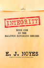 Integrity: Book One in the Halcyon Division Series By E. J. Noyes Cover Image