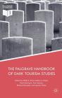 The Palgrave Handbook of Dark Tourism Studies By Philip R. Stone (Editor), Rudi Hartmann (Editor), Tony Seaton (Editor) Cover Image