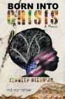Born Into Crisis: A Memoir By Kenneth Thomas Nixon Cover Image