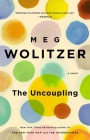 The Uncoupling: A Novel By Meg Wolitzer Cover Image