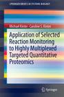 Application of Selected Reaction Monitoring to Highly Multiplexed Targeted Quantitative Proteomics: A Replacement for Western Blot Analysis (Springerbriefs in Systems Biology) Cover Image