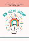 Big Ideas Inside: A Creativity Pad for Dreamers (Pipsticks+Workman) By Pipsticks®+Workman® (Created by) Cover Image