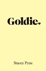 Goldie By Stacey Pyne Cover Image