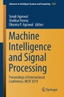 Machine Intelligence and Signal Processing: Proceedings of International Conference, Misp 2019 (Advances in Intelligent Systems and Computing #1085) By Sonali Agarwal (Editor), Shekhar Verma (Editor), Dharma P. Agrawal (Editor) Cover Image